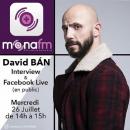 Vos places pour rencontrer DAVID BAN  ici   ce mercredi 26 juillet à 14h dans le studio de Mona FM