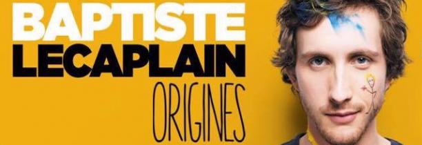 JEU TERMINE! Vos places pour BAPTISTE LECAPLAIN