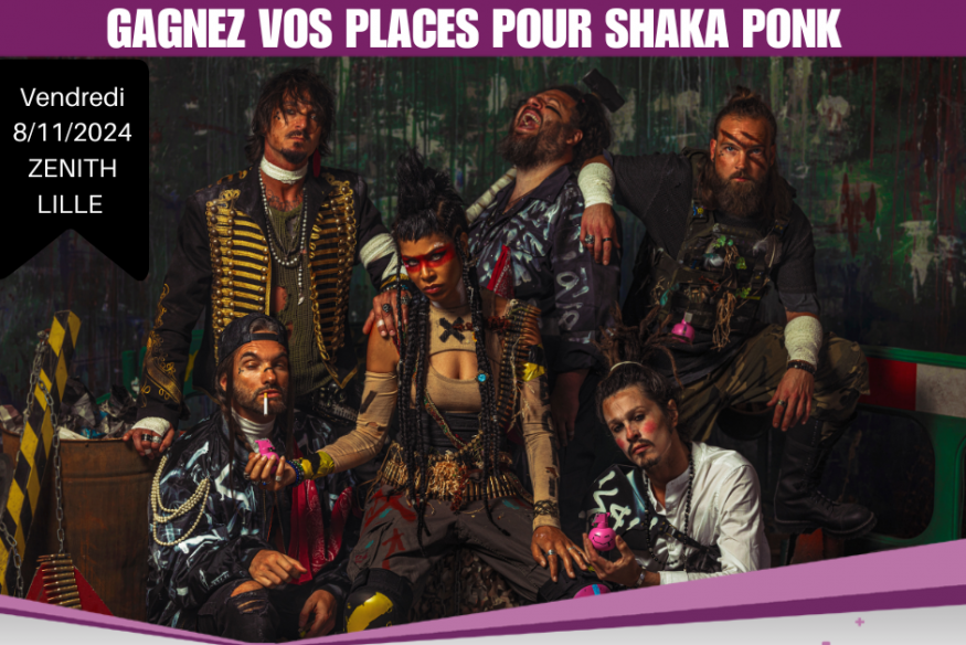 Jeu terminé! Gagnez vos places pour SHAKA PONK au ZENITH DE LILLE