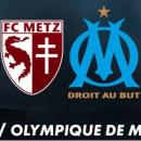 FC Metz - Olympique de Marseille en clair sur C8 le 16 Mai à 21h