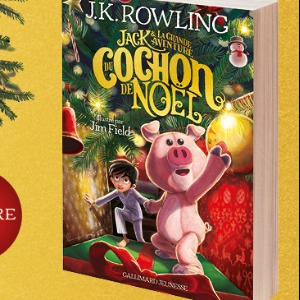 J. K. Rowling vient sortir "Jack et la grande aventure du Cochon de Noël",