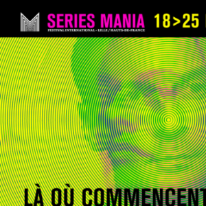 Séries Mania, ça commence demain à Lille !