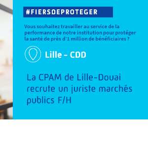 La CPAM de Lille-Douai recrute un juriste marchés publics F/H en CDD à Lille