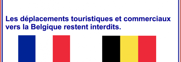 Les déplacements touristiques et commerciaux vers la Belgique sont interdits