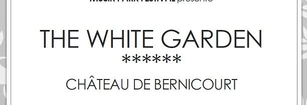 The White Garden au Château de Bernicourt avec