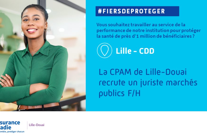 La CPAM de Lille-Douai recrute un juriste marchés publics F/H en CDD à Lille