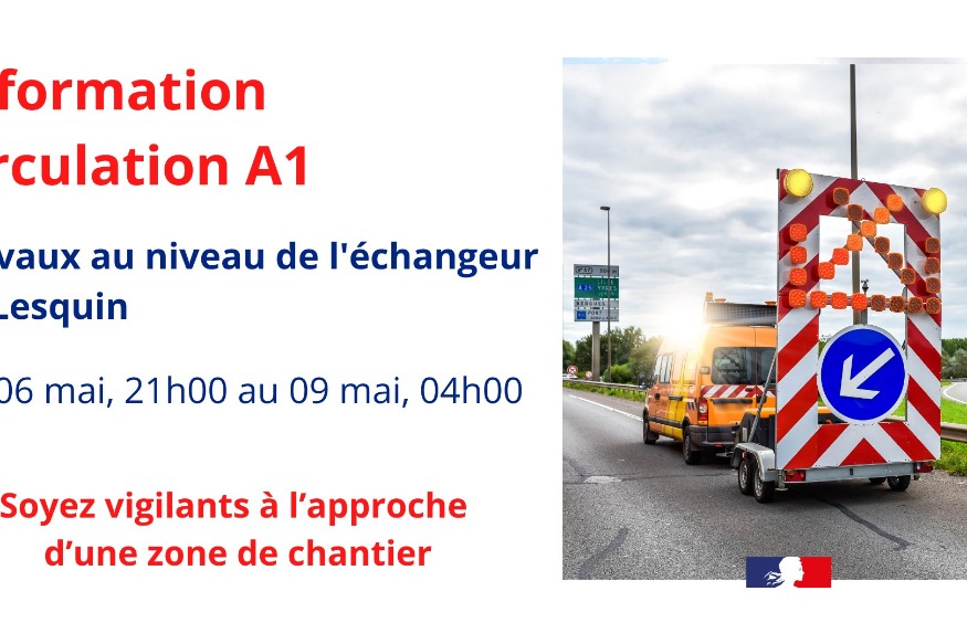 Attention aux travaux sur l'A1 ce week end !